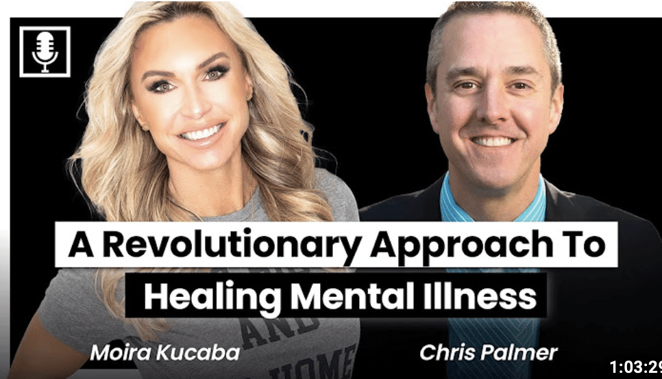 Healing Mental Illness: Insights from Dr. Chris Palmer, with Moira Kucaba